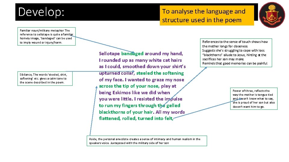 Develop: To analyse the language and structure used in the poem Familiar noun/military metaphor