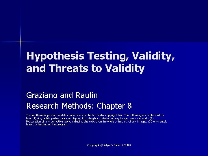 Hypothesis Testing, Validity, and Threats to Validity Graziano and Raulin Research Methods: Chapter 8