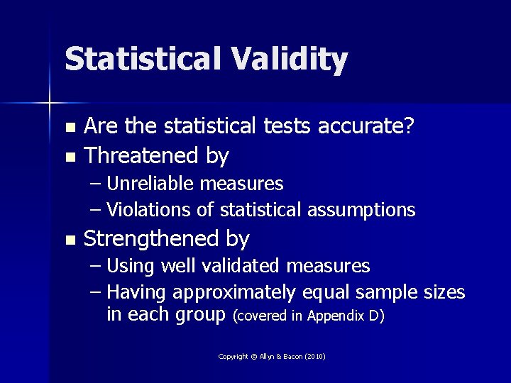 Statistical Validity Are the statistical tests accurate? n Threatened by n – Unreliable measures