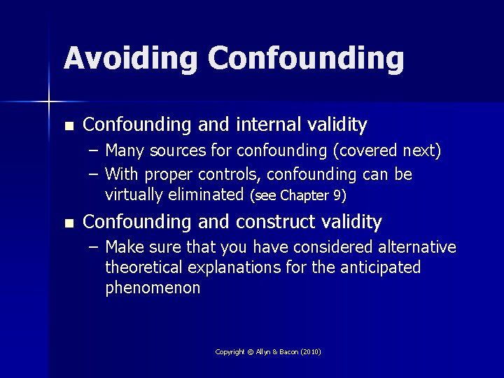 Avoiding Confounding n Confounding and internal validity – Many sources for confounding (covered next)
