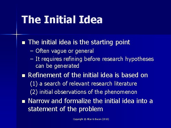 The Initial Idea n The initial idea is the starting point – Often vague