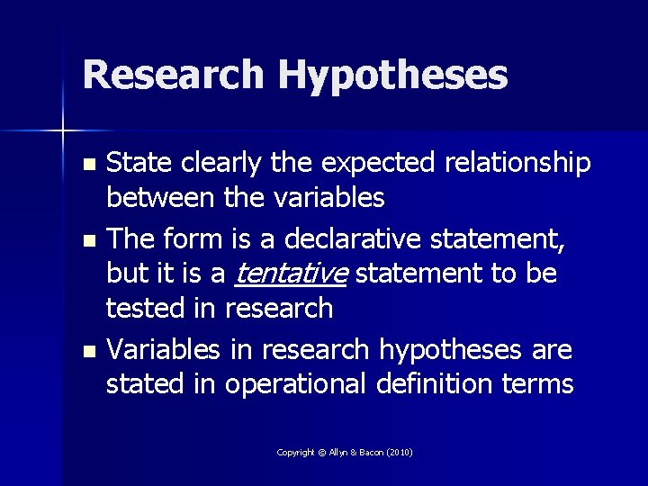 Research Hypotheses State clearly the expected relationship between the variables n The form is