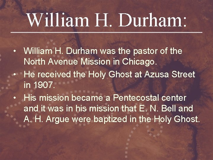 William H. Durham: • William H. Durham was the pastor of the North Avenue