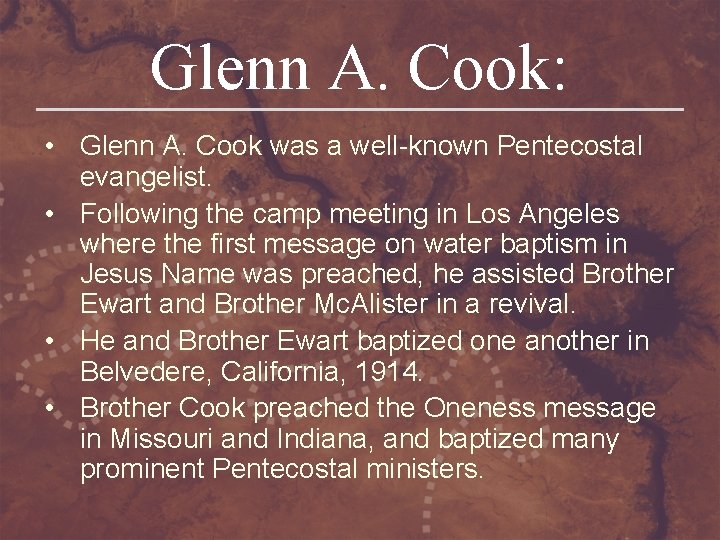 Glenn A. Cook: • Glenn A. Cook was a well-known Pentecostal evangelist. • Following