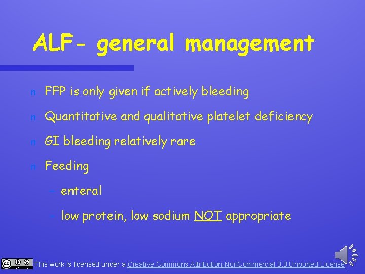 ALF- general management n FFP is only given if actively bleeding n Quantitative and