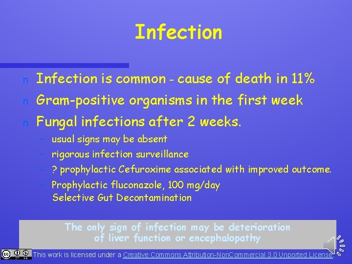 Infection n Infection is common - cause of death in 11% n Gram-positive organisms