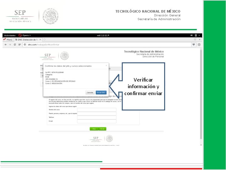 TECNOLÓGICO NACIONAL DE MÉXICO Dirección General Secretaría de Administración Verificar información y confirmar enviar