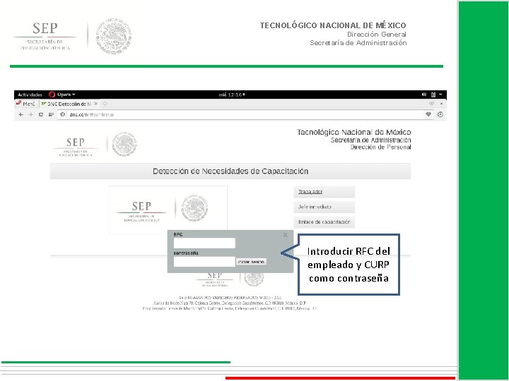 TECNOLÓGICO NACIONAL DE MÉXICO Dirección General Secretaría de Administración Introducir RFC del empleado y