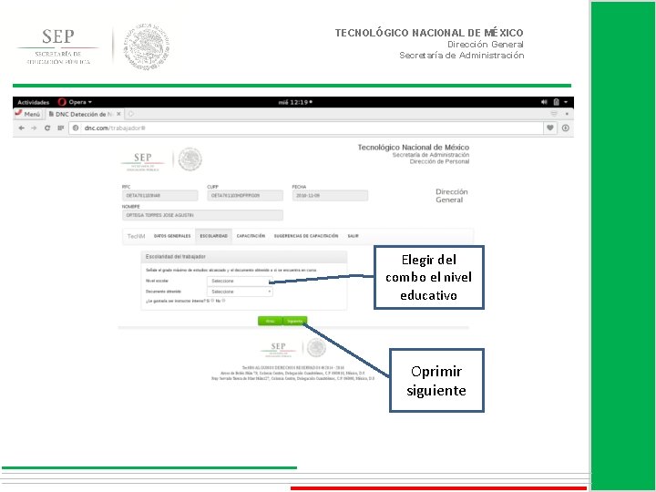 TECNOLÓGICO NACIONAL DE MÉXICO Dirección General Secretaría de Administración Elegir del combo el nivel