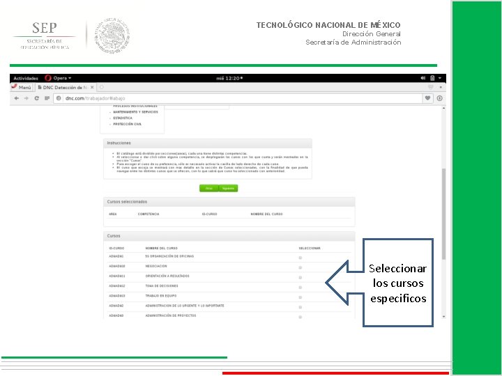 TECNOLÓGICO NACIONAL DE MÉXICO Dirección General Secretaría de Administración Seleccionar los cursos especificos 