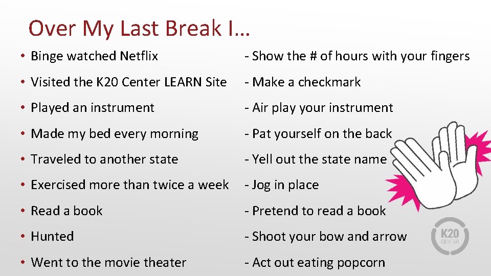 Over My Last Break I… • Binge watched Netflix - Show the # of