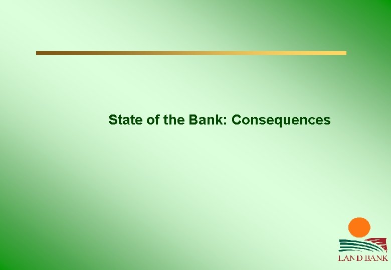 State of the Bank: Consequences 