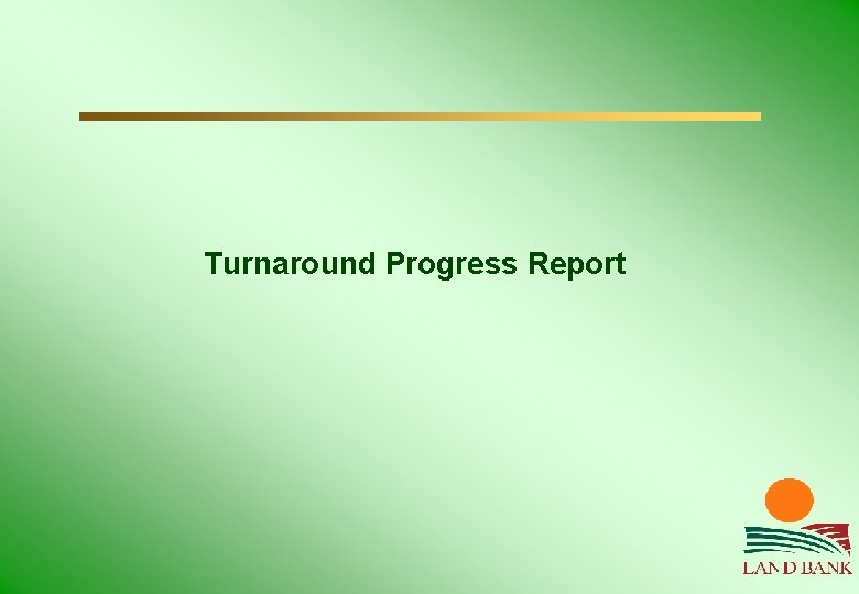 Turnaround Progress Report 