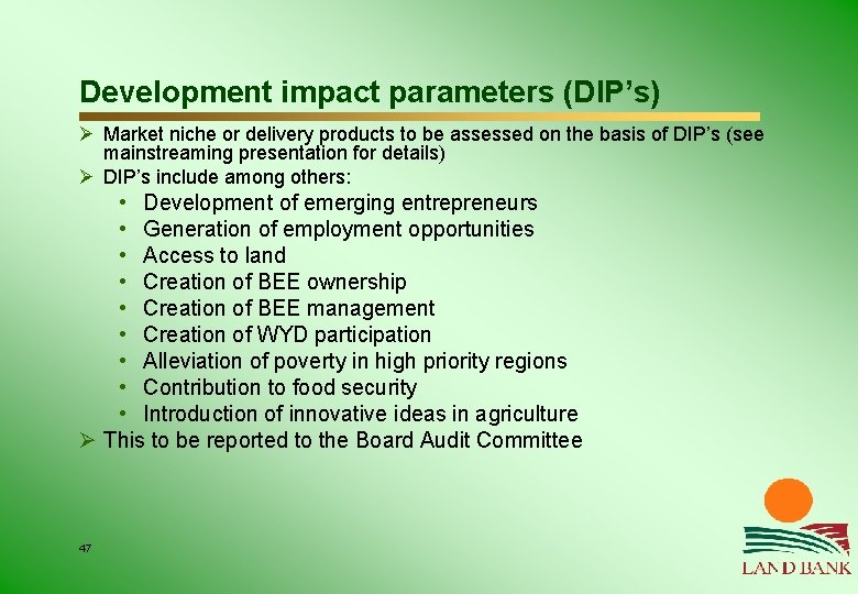 Development impact parameters (DIP’s) Ø Market niche or delivery products to be assessed on