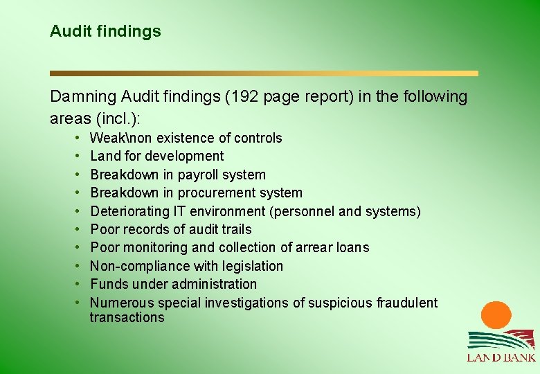 Audit findings Damning Audit findings (192 page report) in the following areas (incl. ):