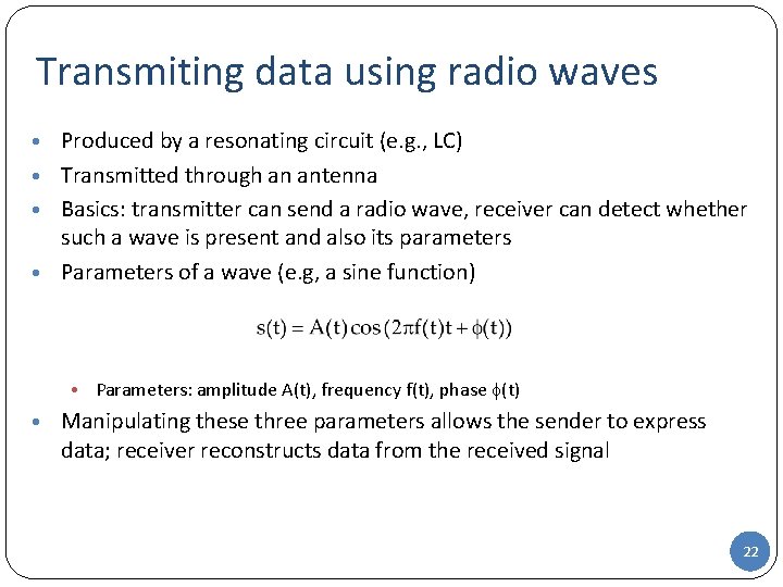 Transmiting data using radio waves • Produced by a resonating circuit (e. g. ,