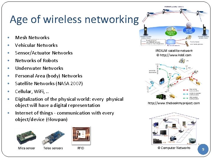 Age of wireless networking • • • Mesh Networks Vehicular Networks Sensor/Actuator Networks of