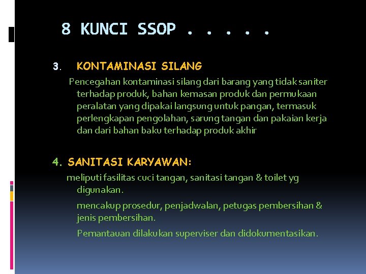 8 KUNCI SSOP. . . 3. KONTAMINASI SILANG Pencegahan kontaminasi silang dari barang yang