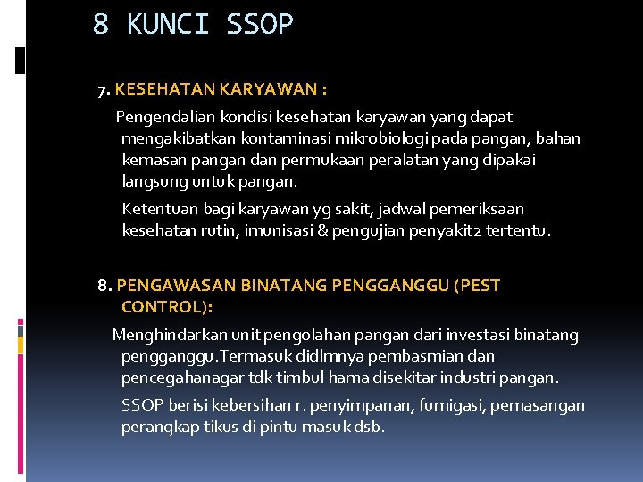 8 KUNCI SSOP 7. KESEHATAN KARYAWAN : Pengendalian kondisi kesehatan karyawan yang dapat mengakibatkan