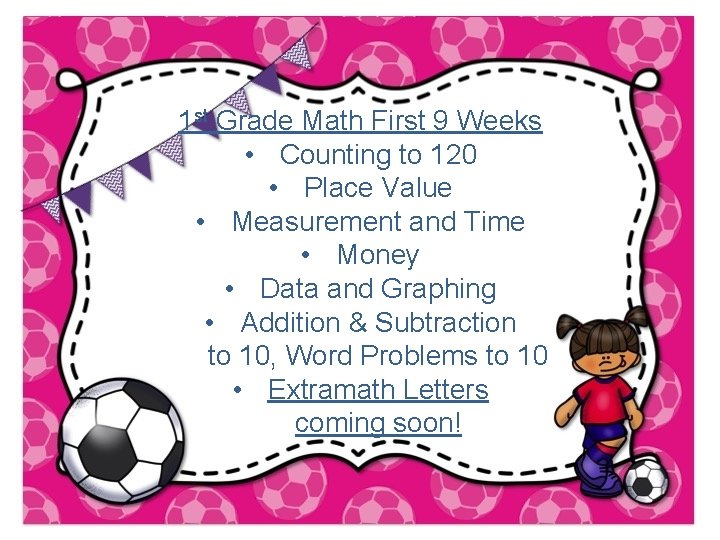 1 st Grade Math First 9 Weeks • Counting to 120 • Place Value