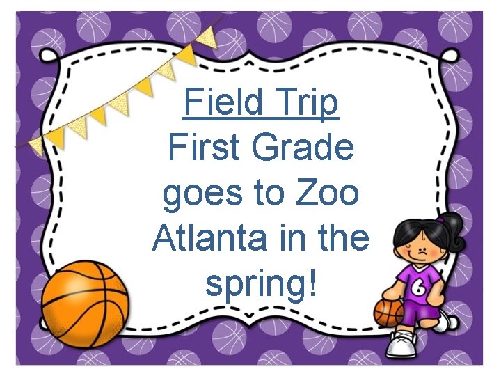 Field Trip First Grade goes to Zoo Atlanta in the spring! 