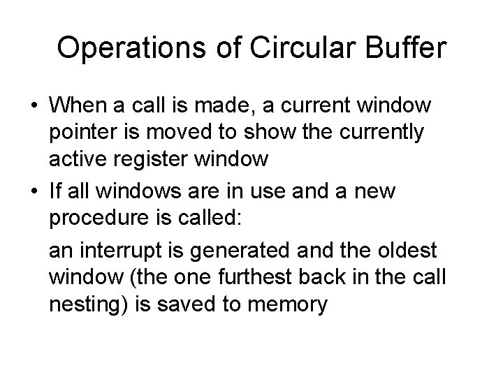 Operations of Circular Buffer • When a call is made, a current window pointer