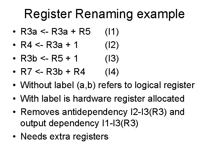 Register Renaming example • • R 3 a <- R 3 a + R