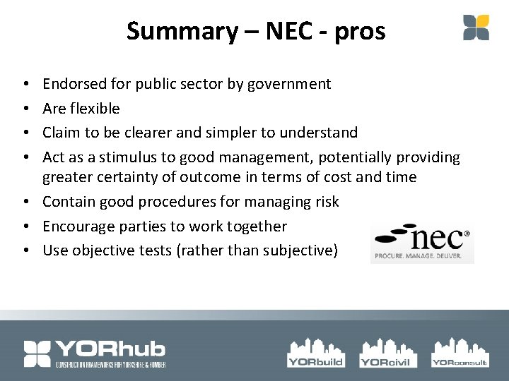 Summary – NEC - pros Endorsed for public sector by government Are flexible Claim