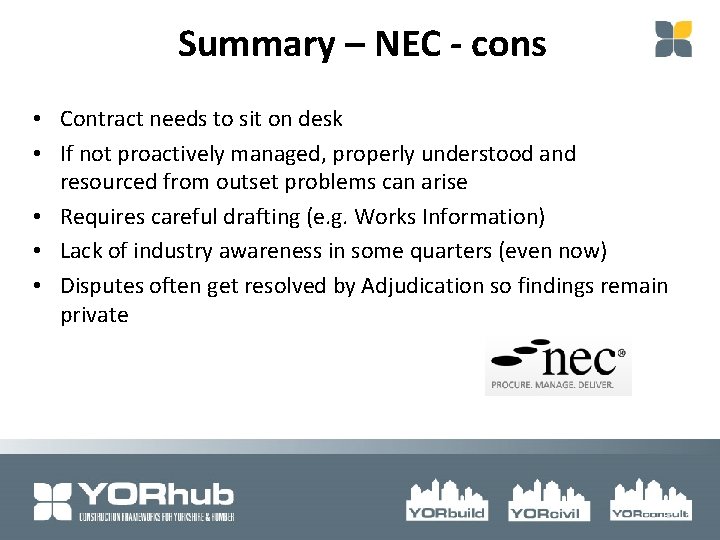 Summary – NEC - cons • Contract needs to sit on desk • If