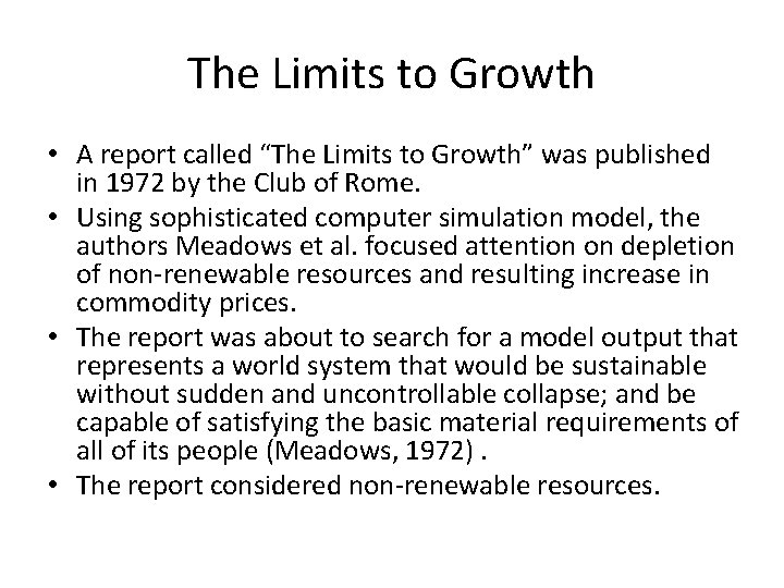 The Limits to Growth • A report called “The Limits to Growth” was published