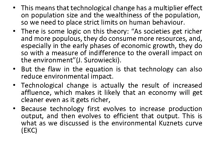  • This means that technological change has a multiplier effect on population size