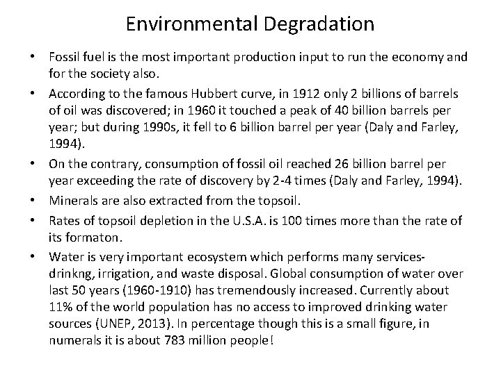 Environmental Degradation • Fossil fuel is the most important production input to run the