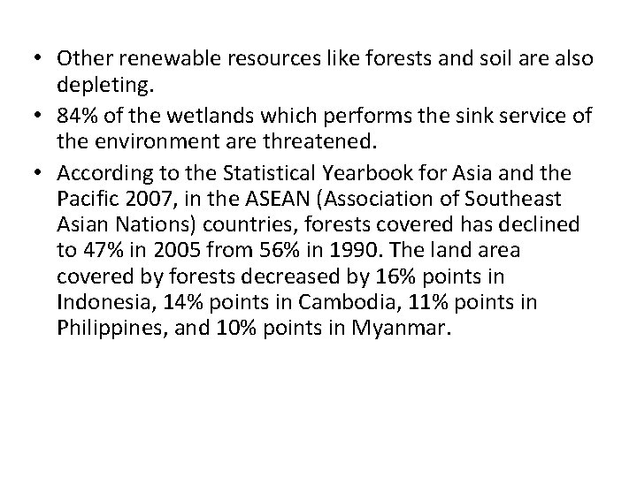  • Other renewable resources like forests and soil are also depleting. • 84%