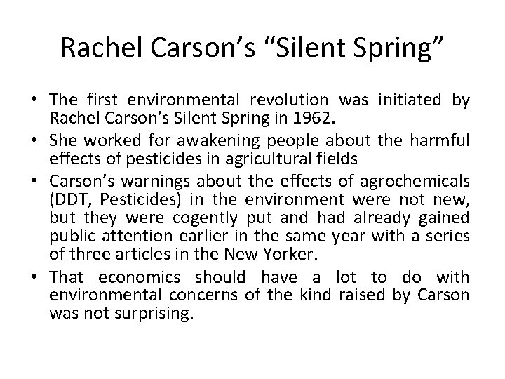 Rachel Carson’s “Silent Spring” • The first environmental revolution was initiated by Rachel Carson’s