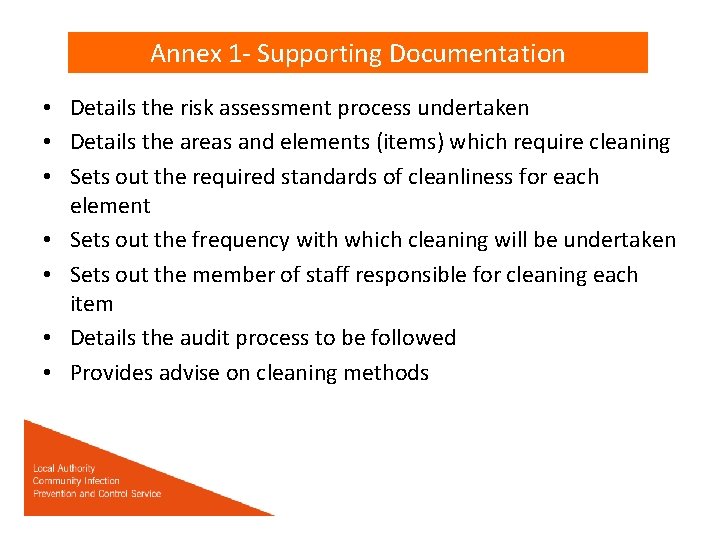 Annex 1 - Supporting Documentation • Details the risk assessment process undertaken • Details