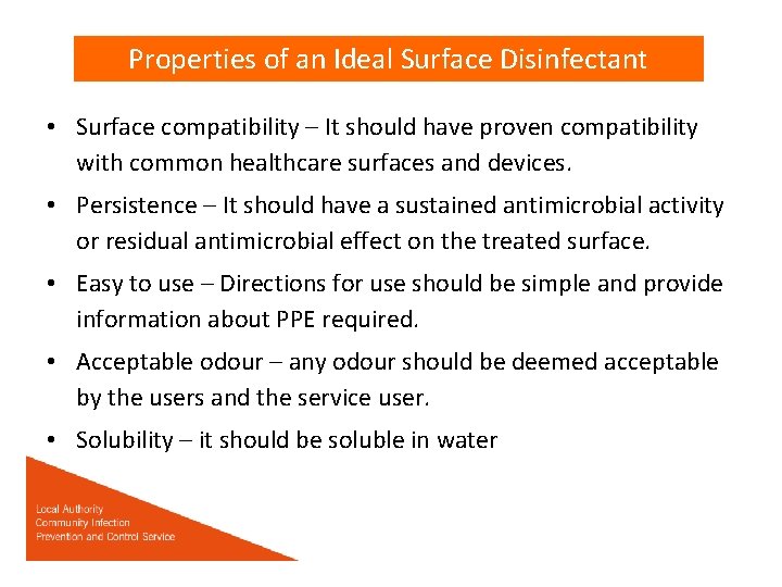 Properties of an Ideal Surface Disinfectant • Surface compatibility – It should have proven