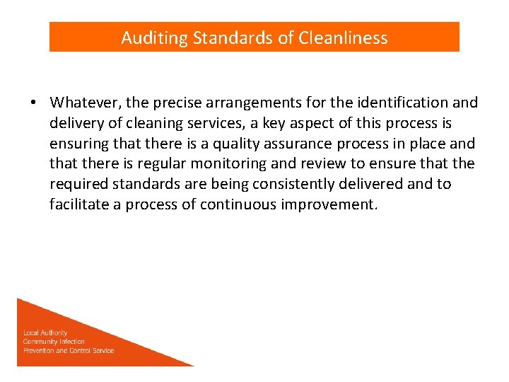 Auditing Standards of Cleanliness • Whatever, the precise arrangements for the identification and delivery