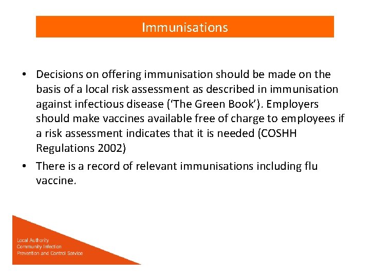 Immunisations • Decisions on offering immunisation should be made on the basis of a
