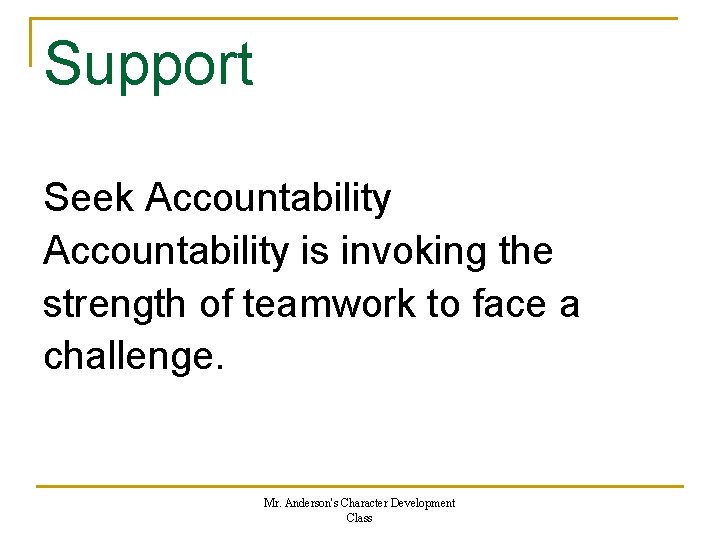Support Seek Accountability is invoking the strength of teamwork to face a challenge. Mr.