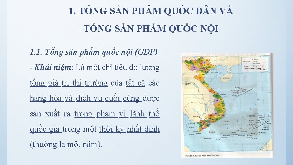 1. TỔNG SẢN PHẨM QUỐC D N VÀ TỔNG SẢN PHẨM QUỐC NỘI 1.