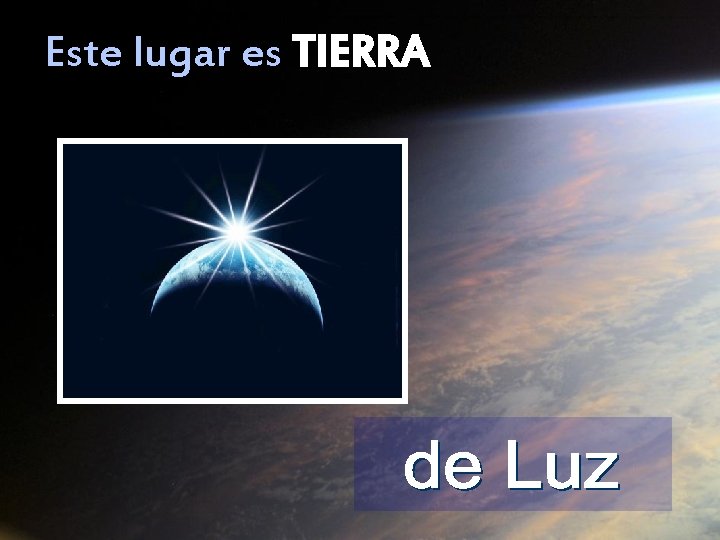 Este lugar es TIERRA 