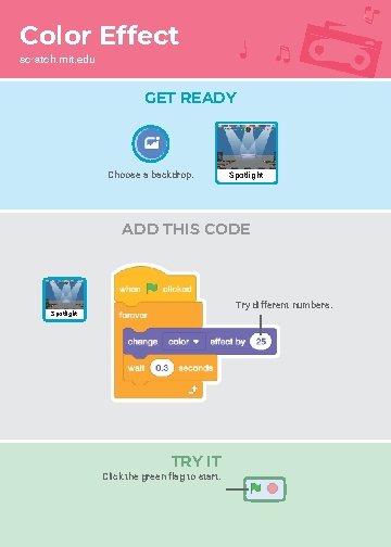 Color Effect scratch. mit. edu GET READY Choose a backdrop. Spotlight ADD THIS CODE