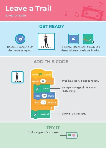 Leave a Trail scratch. mit. edu GET READY Choose a dancer from the Dance