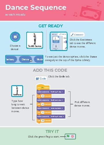 Dance Sequence scratch. mit. edu GET READY Choose a dancer. Click the Costumes tab