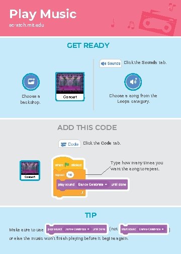 Play Music scratch. mit. edu GET READY Click the Sounds tab. Choose a backdrop.