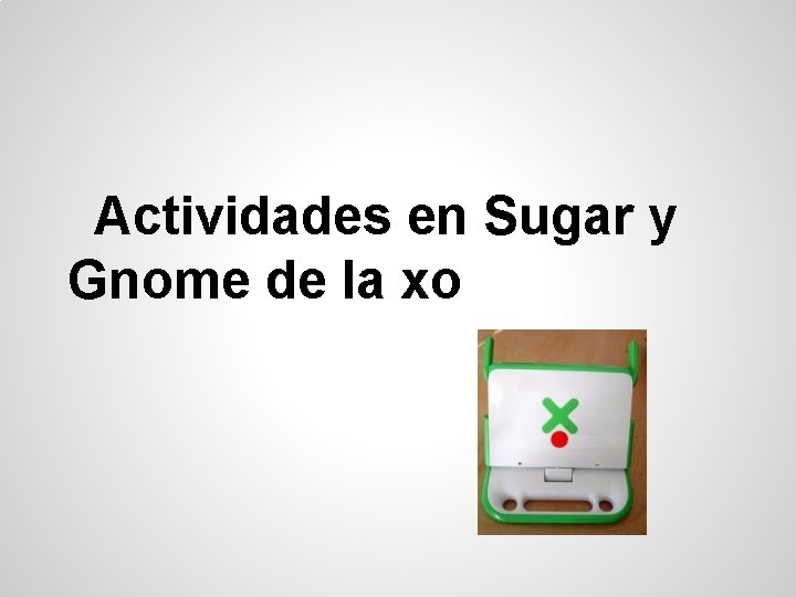 Actividades en Sugar y Gnome de la xo 
