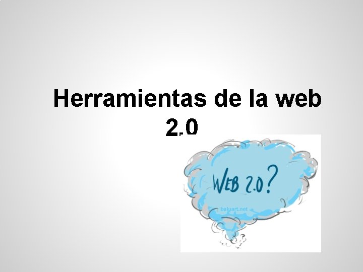 Herramientas de la web 2. 0 