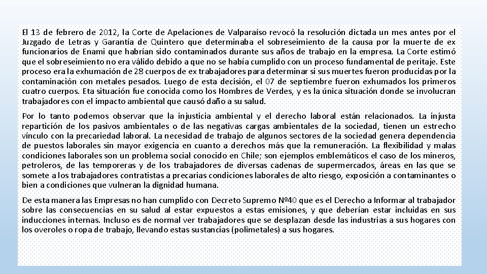 El 13 de febrero de 2012, la Corte de Apelaciones de Valparaíso revocó la