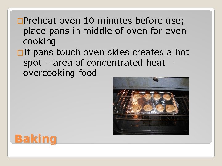 �Preheat oven 10 minutes before use; place pans in middle of oven for even