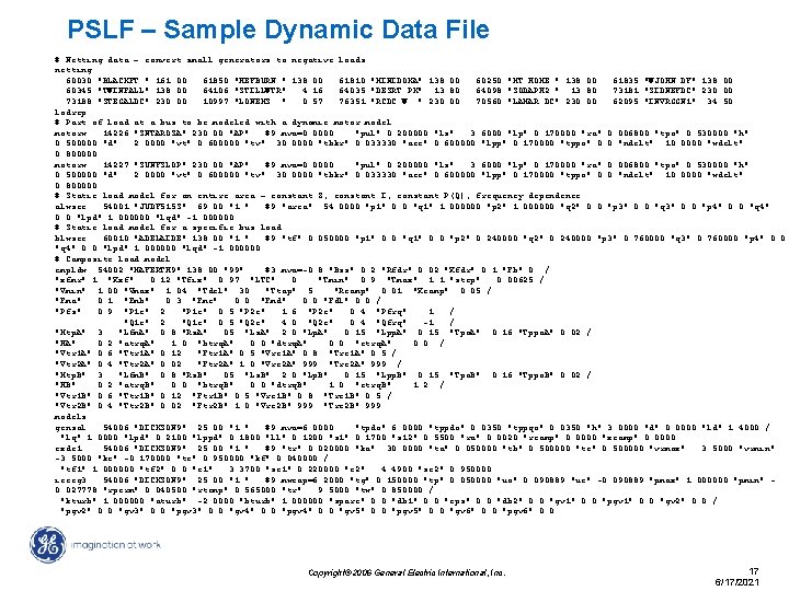 PSLF – Sample Dynamic Data File # Netting data – convert small generators to